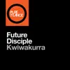 Future Disciple - Kwiwakurra - Single