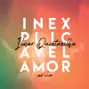 Ilmar Quintanilha - Inexplicável Amor (Ao Vivo)